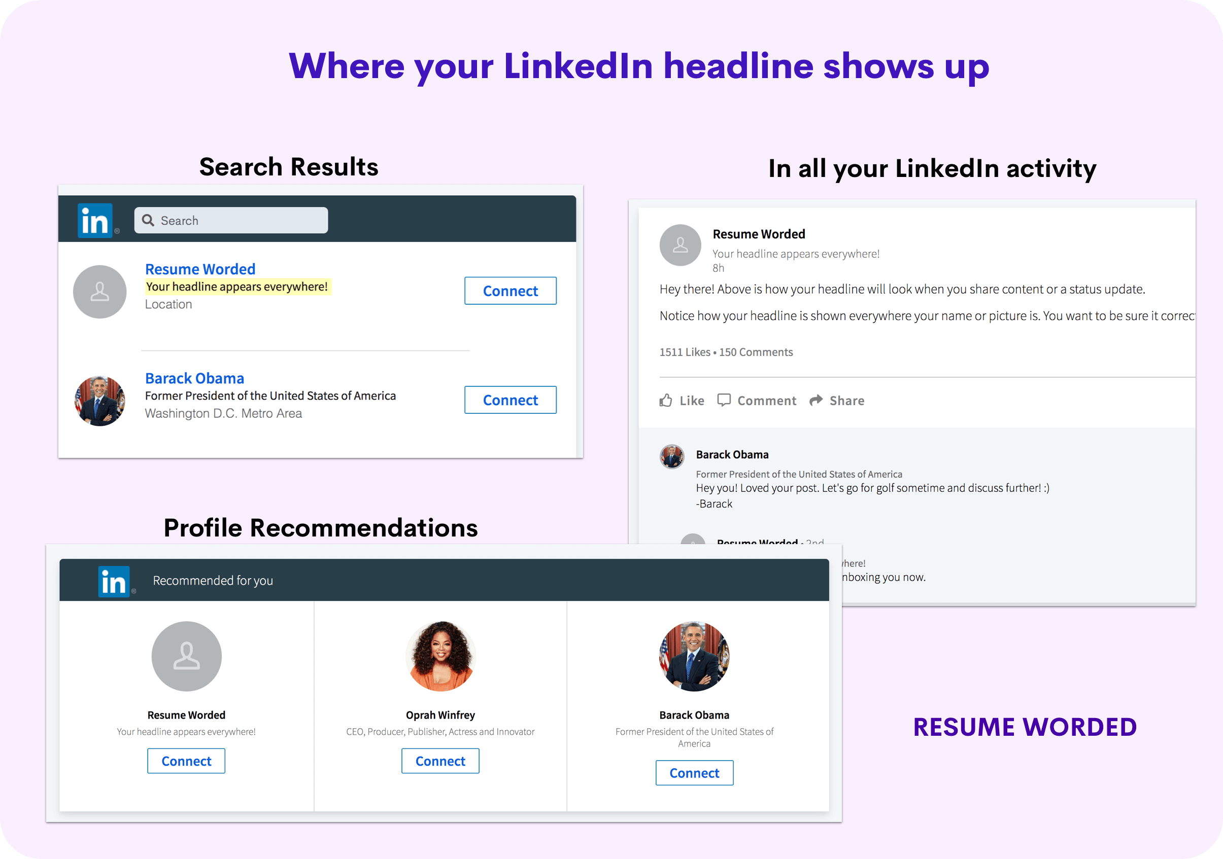 Your LinkedIn headline appears everywhere on LinkedIn, including on search results and your LinkedIn activity